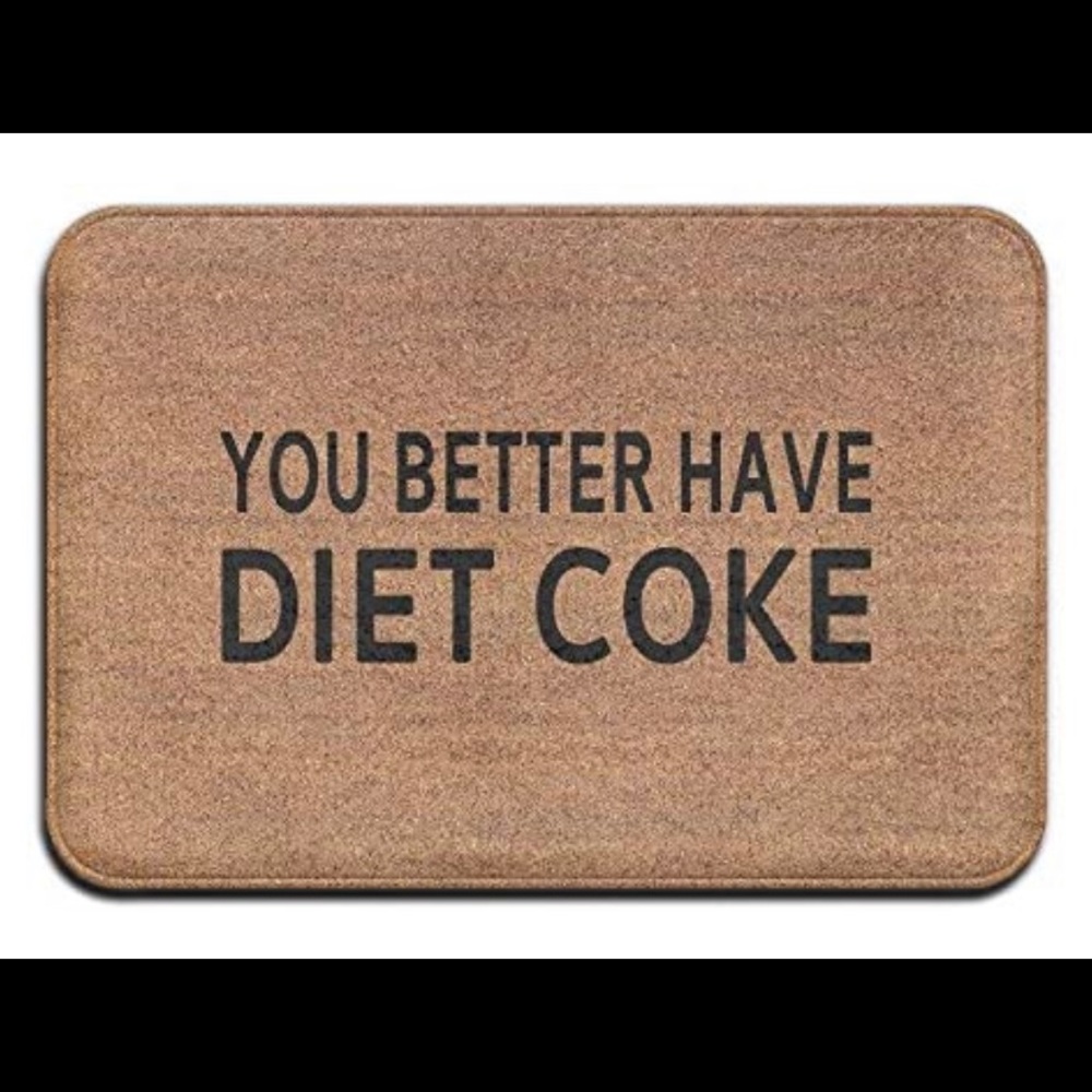Humorous "You Better Have Diet Coke" Brown Bathmat